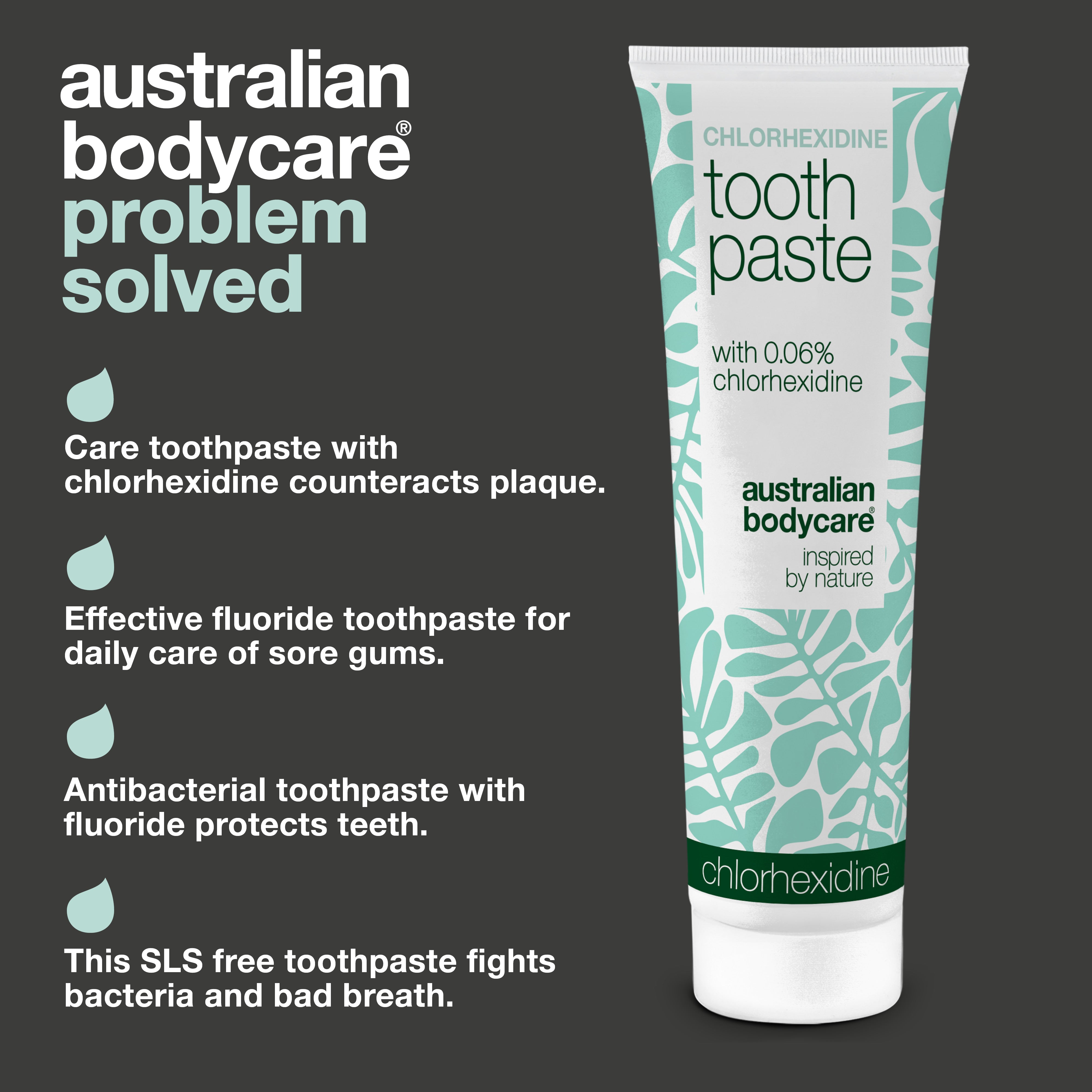Australian Bodycare chlorhexidine toothpaste with four listed benefits: it counteracts plaque, cares for irritated gums daily, protects against caries with fluoride, and fights bacteria and bad breath without SLS.